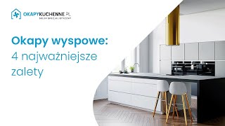 Okapy wyspowe 4 najważniejsze zalety  OkapyKuchennepl [upl. by Piotr]