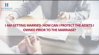 Im getting married how can I protect the assets I owned prior to the marriage [upl. by Aubarta]