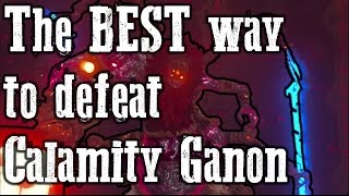 The BEST way to defeat Calamity Ganon  Hyrule Castle [upl. by Vescuso187]