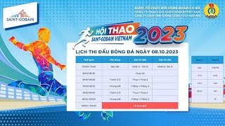 HỘI THAO SAINTGOBAIN VIETNAM 2023  TRANH HẠNG 3  CHUNG KẾT BÓNG ĐÁ  LỄ BẾ MẠC amp TRAO GIẢI [upl. by Koetke]