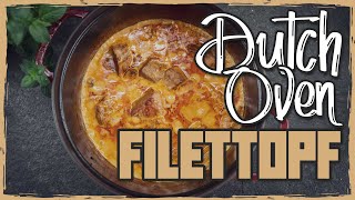 FILETTOPF aus dem DUTCH OVEN [upl. by Hadeehsar773]