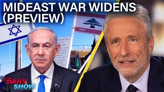 Jon Stewart on Israel Lebanon amp The Widening Mideast War PREVIEW  The Daily Show [upl. by Otreblon208]