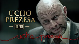 Ucho Prezesa  S01E03  Coś wisi w powietrzu [upl. by Socha]