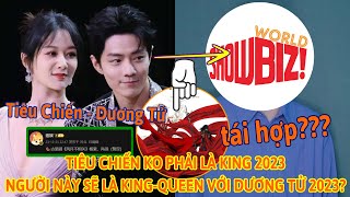 King Đêm Hội Weibo Là Người Này Rộ Tin Tiêu Chiến  Dương Tử Tái Hợp Trong Phim Cổ Trang [upl. by Peggie]