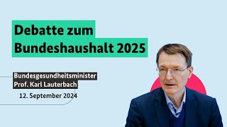 Bundesgesundheitsminister Prof Karl Lauterbach zum Bundeshaushalt 2025 [upl. by Reh754]