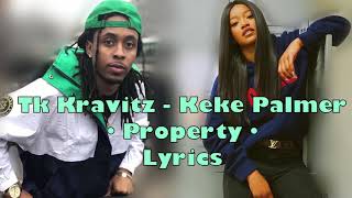 TK Kravitz  Property Lyrics ft  Keke Palmer [upl. by Riley]