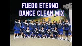 FUEGO ETERNO  DANCE CLEAN MIX [upl. by Sebastiano]