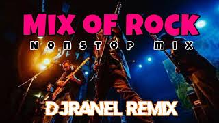 MIX OF ROCK  ROCK MIX  PISIK MIX  DJRANEL REMIX [upl. by Auqenahs225]