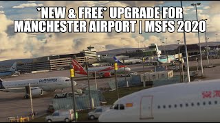 New Free Manchester Airport Upgrade for MSFS 2020  Using EGCC from Macco Simulations [upl. by Alisan]