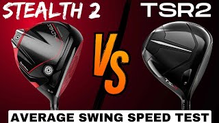 TSR2 vs Stealth 2  Average Swing Speed Performance Test  With Looks Sound amp Feel Comparison [upl. by Joline647]