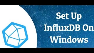 InfluxDB installation on windows [upl. by Ynelram]