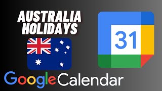 How to Add Australia Holidays to Google Calendar [upl. by Aihsetal]