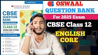 Oswaal Question Bank For Class 12 English Core 202425  Detailed Review  CBSE Class 12  English [upl. by Dduj]