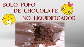 BOLO FOFO DE CHOCOLATE NO LIQUIDIFICADOR [upl. by Alleras]