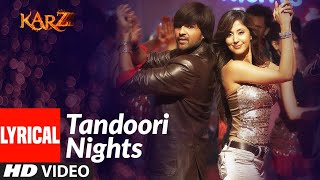 Lyrical  Tandoori Nights  Karzzzz  Himesh Reshammiya Urmila Matondkar  Sunidhi Chauhan [upl. by Pat852]