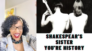 SHAKESPEARS SISTER  YOURE HISTORY  REACTION [upl. by Yclek]