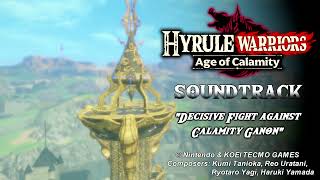 Music Hyrule Warriors Age of Calamity  Decisive Fight against Calamity Ganon [upl. by Eolhc]