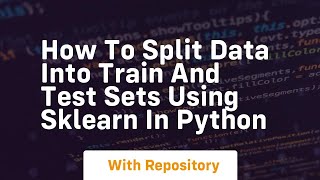 How to split data into train and test sets using sklearn in python [upl. by Templas367]