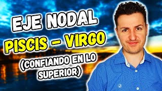 🥰 NODO NORTE en PISCIS y NODO SUR en VIRGO  CONFIANDO EN LO SUPERIOR  Astrología [upl. by Glynis]