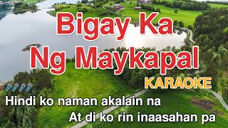 BIGAY KA NG MAYKAPAL Karaoke HD [upl. by Hardigg]