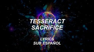 Tesseract  Sacrifice  Lyrics  Sub Español [upl. by Ban]