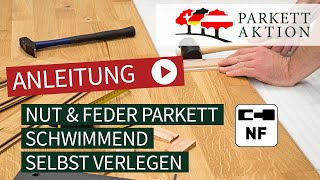 Anleitung Nut und Feder Parkett schwimmend verlegen [upl. by Foulk]