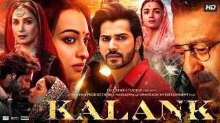 Kalank Full Movie  Varun Dhawan  Alia Bhatt  Sanjay Dutt  Madhuri  Aditya Roy  Sonakshi Sinha [upl. by Aynahs761]