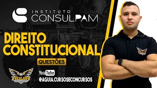 DIR CONSTITUCIONAL  QUESTÃ•ES CONSULPAM  ÃGUIA CURSOS E CONCURSOS AOVIVO [upl. by Atirihs]