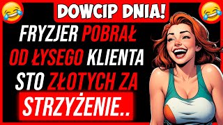 🤣 NAJLEPSZY DOWCIP DNIA Fryzjer Policzył Łysemu Klientowi Sto Złotych Za Strzyżenie [upl. by Belac530]