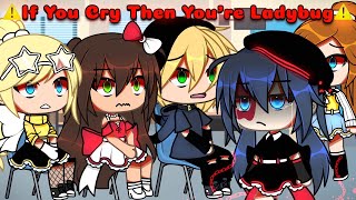 🔥 If You Cry Then Your The Ladybug ✨  meme  Original  Mlb🐞  AU  Gacha Life [upl. by Baylor]