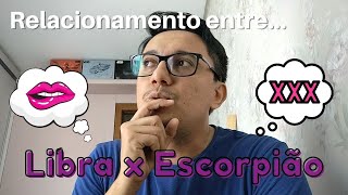 RELACIONAMENTO ENTRE LIBRA E ESCORPIÃO [upl. by Annot]