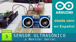 Arduino desde cero en Español  Capítulo 5  HCSR04 Sensor Ultrasónico y uso del Monitor Serial [upl. by Atims234]