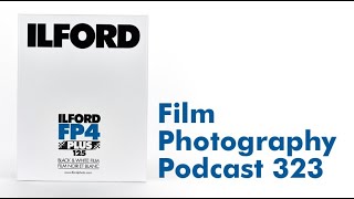 FPP Episode 323 Video  127  116 Film Update Ilford ULF Special Order [upl. by Asikal]