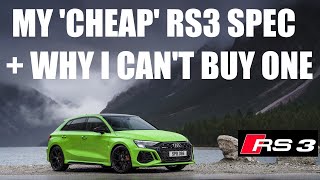 MY CHEAP NEW AUDI RS3 SPEC  WHY I WONT ORDER ONE [upl. by Duwalt]