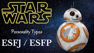 ESFJ  ESFP Star Wars Characters  Personality Types [upl. by Teerpnam861]