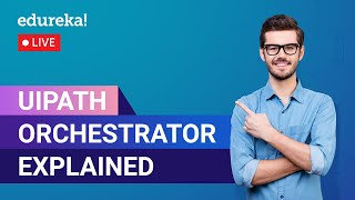 UiPath Orchestrator Explained in 60 Minutes  UiPath Tutorials  RPA  Edureka  RPA Live  1 [upl. by Luapnaej]