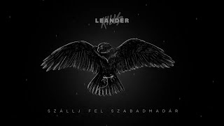 Leander Kills  Szállj fel szabad madár Official Lyric Video [upl. by Malone]