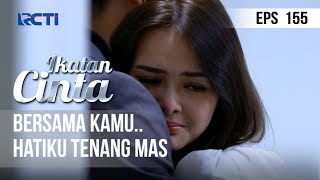 IKATAN CINTA  Bersamamu Aku Tenang Mas [upl. by Aser]