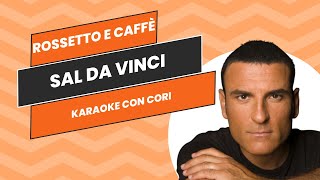 Rossetto e Caffè quotSal Da Vinciquot Karaoke [upl. by Firahs]