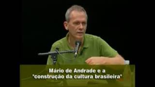 Mário de Andrade e a construção da cultura brasileira  José Miguel Wisnik [upl. by Elda]