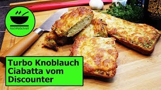 Turbo Knoblauch Ciabatta 🍞🥖 vom Discounter von KochMalSchnell [upl. by Elamor]