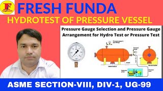 HYDROTEST OF PRESSURE VESSEL II FRESH FUNDA II ASME SECTION VIII DIV1 UG99 [upl. by Yokum]