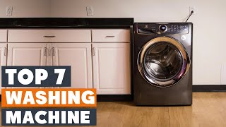 Top 7 Best Washing Machines in 2024  Expert Reviews Our Top Choices [upl. by Atiekram]