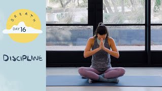 Day 16  Discipline  BREATH  A 30 Day Yoga Journey [upl. by Warfeld]