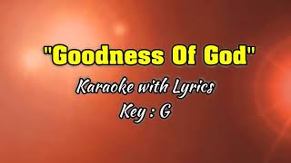 GOODNESS OF GOD quotKaraokequot Key  G [upl. by Weil127]