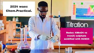 Redox TitrationWAEC 2024CHEMISTRY PRACTICAL PREPAcidified KMnO4 and Ironii sulphate FeSO4 [upl. by Ronnie]