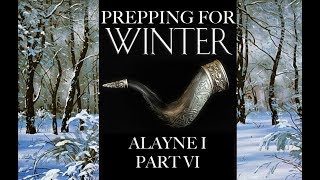 Prepping for Winter Alayne I Part 6 [upl. by Lupiv]