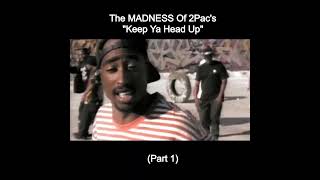 The Madness Of 2Pacs quotKeep Ya Head Upquot Part 1 [upl. by Aihsemat]