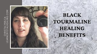 Black Tourmaline Healing Benefits [upl. by Fenwick]