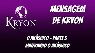 💓 KRYON  “O Akáshico  Parte 3  Minerando o Akáshico” [upl. by Acisseg]